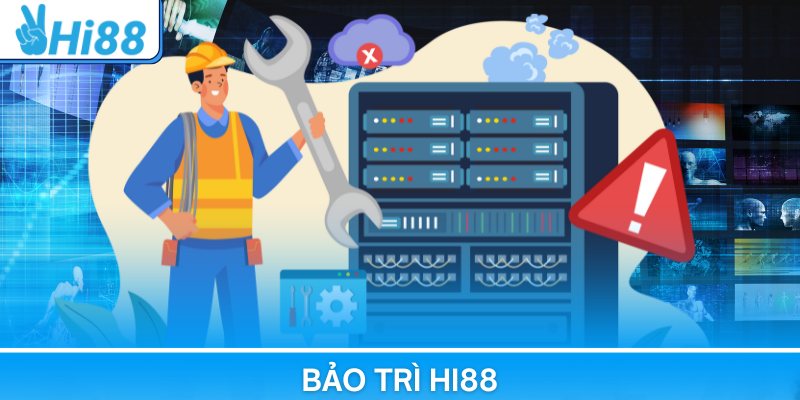 Bảo Trì Hi88 – Hé Lộ Nguyên Nhân Và Cách Xử Lý Nhanh